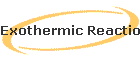Exothermic Reactions