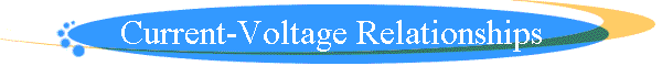 Current-Voltage Relationships
