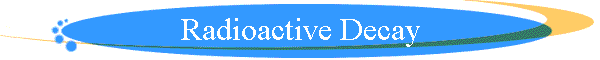 Radioactive Decay