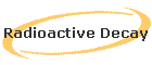Radioactive Decay