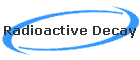 Radioactive Decay