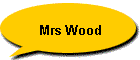 Mrs Wood
