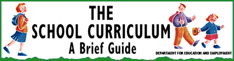 The School Curriculum - A brief guide